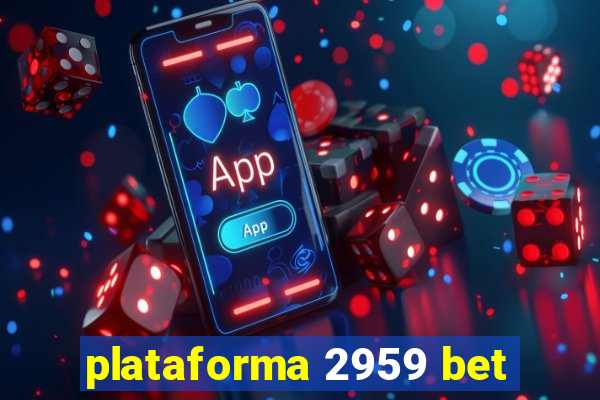 plataforma 2959 bet